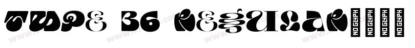 Type 36 Regular字体转换 Type 36 Regular字体转换